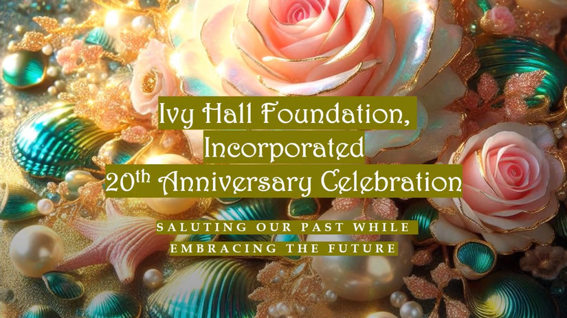 IVY HALL FOUNDATION 20TH ANNIVERSARY VIDEO PT. 1 SALUTING OUR PAST WHILE EMBRACING THE FUTURE